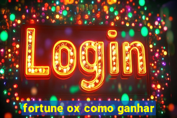 fortune ox como ganhar